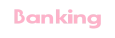 Banking